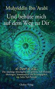 Ibnu arabi dikenal sebagai tokoh yang kontroversial. Und Behute Mich Auf Dem Weg Zu Dir Von Muhyiddin Ibn Arabi Fachbuch Bucher De