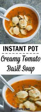 Instant Pot Tomato Basil Soup Savory Creamy Recipe Recipe Instant Pot Soup Recipes Best Tomato Soup Instant Pot Recipes