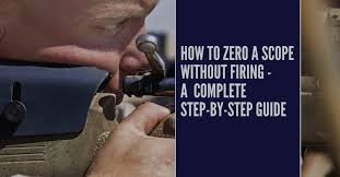 6 how to zero a rifle scope. Basic And Advanced Guide How To Zero A Scope Without Firing