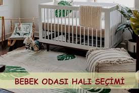 Yataktan kalktığımız gibi ayağımızı bastığımız bu halıların bize huzur ve sıcaklık veren bir yapısı olmalıdır. Bebek Odasinda Hali Secimi Nasil Olmali