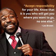 33 Les Brown Quotes For Entrepreneurs To Motivate And Inspire Your Drive Les Brown Quotes Les Brown Les Brown Motivation