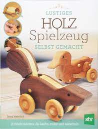 Holztraktor bauanleitung zum selberbauen 1 2 do com. Lustiges Holzspielzeug Selbst Gemacht 20 Nachziehtiere Die Laufen Rollen Und Watscheln Amazon De Wakefield David Tancsits Claudia Bucher