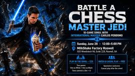 Battle a Chess Master Jedi: Simul with IM Carlos Perdomo