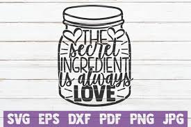 The Secret Ingredient Is Always Love Svg Cut File By Mintymarshmallows Thehungryjpeg Com
