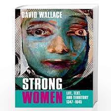 Strong Women: Life, Text, and Territory 1347-1645 (Clarendon Lectures in  English) by Wallace-Buy Online Strong Women: Life, Text, and Territory ...