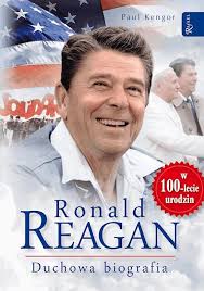Ronald Reagan. Duchowa biografia