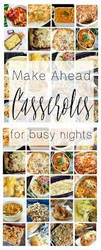 Casserole Recipes To Make Ahead For Busy Nights Dinner Casserole Recipes Dinner Casseroles Recipes