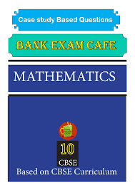 So mastering these solutions will definitely help students to score good marks in the examination. Case Study Based Questions Class 10 Maths Pdf Docdroid