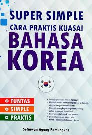 Bahasa inggris bahasa indonesia bahasa arab bahasa perancis bahasa jerman bahasa jepang bahasa spanyol bahasa korea. Super Simple Cara Praktis Kuasai Bahasa Korea