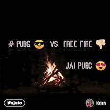 Hello guys aaj hum freefire aur pubg ke funny video dekhenge toh is video ko pura jarur dekhna aur yeh video only for. Pubg Vs Free Fire Jai Pubg Quotes Mo English Quotes