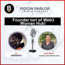 Episode title : Founder tori with Lydia Mark, founder of Web3 Woman Hub,