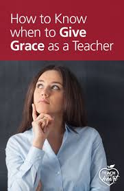 4 Questions To Know When To Give Grace As A Teacher Teach 4 The Heart Teaching Grace Teacher