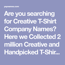 Are You Searching For Creative T Shirt Company Names Here We Collected 2 Million Creative And In 2020 Creative Company Names Catchy Business Name Ideas Company Names