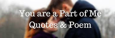 20 You Are A Part Of Me Quotes Poem 2021 Weds Kenya