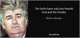 Радован караџић, pronounced râdoʋaːn kâradʒitɕ; Paul Antonopoulos On Twitter The Serbs Have Only Two Friends God And The Greeks Former Republic Of Srpska President Dr Radovan Karadzic