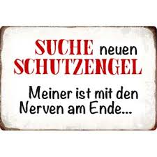 Daher ist der passende spruch sinnvoll. Schild Spruch Suche Schutzengel Meiner Ist Mit Nerven Am Ende 20 X 7 99