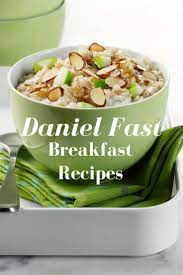 One Of The Best Ways To Start The Year Is With A Healthier Diet It S That Time Of Y Daniel Fast Meal Plan Daniel Fast Recipes Breakfast Daniel Fast Breakfast