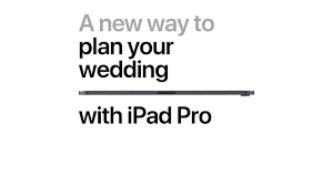 Ipad Pro A New Way To Plan Your Wedding Apple