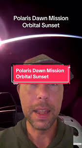 Polaris Dawn Mission: Orbital Sunset