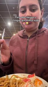 Mi Hija Chingue Y Chingue Que Quiere Sushi