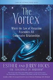 Everyday low prices and free delivery on eligible orders. The Vortex Where The Law Of Attraction Assembles All Cooperative Relationships Kindle Edition By Hicks Esther Hicks Jerry Religion Spirituality Kindle Ebooks Amazon Com