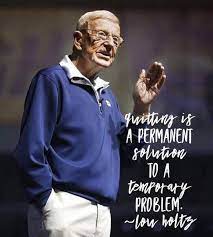  Motivational Quotes By Lou Holtz Lou Holtz Quotes Top Motivational Quotes Best Motivational Quotes