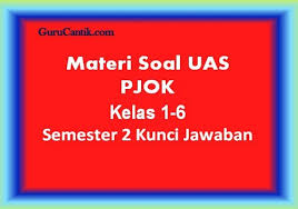 Soal pas pjok kelas 2 sd/mi semester ganjil assalamualaikum sobat omahe buis, seperti biasa menjelang ujian kita butuh persiapan. Materi Soal Uas Pjok Kelas 1 6 Semester 2 Gurucantik Com