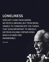 There Are A Lot Of Lonely People Then Philosophy Quotes Life Quotes Wisdom Quotes