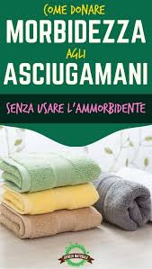 Asciugamani Morbidi 9 Rimedi Naturali Per Ottenerli Asciugamani Morbidi Ammorbidente Fatto In Casa Lavaggio Asciugamani