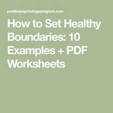 How To Set Healthy Boundaries 10 Examples Pdf Worksheets Healthy Boundaries Worksheets Healthy Boundaries Setting Healthy Boundaries