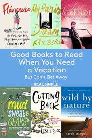 Good Books To Read When You Need A Vacation Books To Read Best Books To Read Good Books