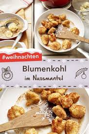 Blumenkohl Im Nussmantel Rezept Vegetarische Beilagen Rezepte Vegetarisches Weihnachtsessen