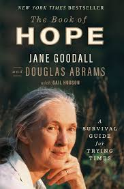 The Book of Hope: A Survival Guide for Trying Times : Abrams, Douglas,  Goodall, Jane: Amazon.com.tr: Kitap
