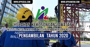 Jawatan kosong terkini di institut keselamatan dan kesihatan pekerjaan negara (niosh) april 2018. Jawatan Kosong Terkini Di Institut Keselamatan Kesihatan Pekerjaan Negara Niosh Appkerja Malaysia