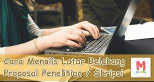 Contoh latar belakang analisis penerapan metode belajar. Cara Membuat Latar Belakang Penelitian Proposal Skripsi M Jurnal