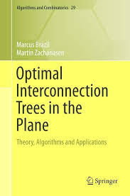 Optimal Interconnection Trees in the Plane: Theory, Algorithms and  Applications (Algorithms and Combinatorics, 29): Brazil, Marcus,  Zachariasen, Martin: 9783319139142: Amazon.com: Books