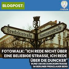 Fotowalk Dunckerstrasse Berlin Prenzlauer Berg Zitat Ich Rede Nicht Uber Eine Beliebige Strasse Ich Rede Uber D Prenzlauer Berg Berlin Prenzlauer Berg Berlin