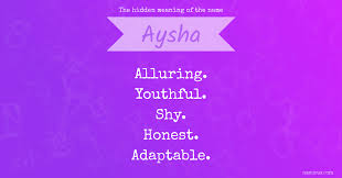 Popularity of the name aisha in 30 countries, origin and meaning of the name aisha. The Hidden Meaning Of The Name Aysha Namious