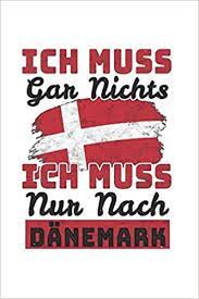 Auch die leinenpflicht in dänemark wurde durch das hundegesetz verschärft. Danemark Notizbuch Ich Muss Gar Nix Ich Muss Nur Nach Danemark Reise 6x9 Zoll 120 Gepunktete Seiten Amazon De Publishing Danemark Geschenkidee Bucher