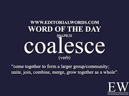 Word Of The Day Coalesce 09apr20 In 2020 English Vocabulary Words Learn English Words Words
