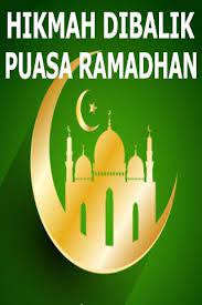 Hikmah artinya makna atau manfaat. Hikmah Di Balik Puasa Ramadhan For Android Apk Download