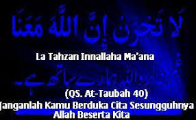 Arti la tahzan innallaha ma'ana. La Tahzan Innalaha Ma Ana ç…§ç‰‡ Facebook