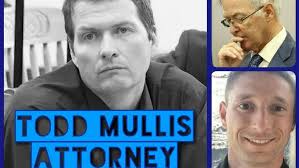 Todd Mullis: HIS NEW LAWYER