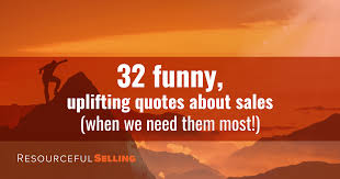 Never let your best friends get lonely, keep disturbing them. 32 Funny Uplifting Quotes About Sales When We Need Them Most Resourcefulselling