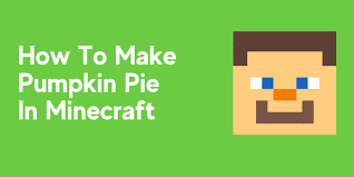 To make pumpkin pie, you will need a pumpkin, an egg, and sugar. How To Make Pumpkin Pie In Minecraft Quick Recipe Geekyflow