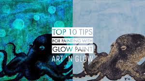 Top Ten Tips For Painting With Glow In The Dark Paint Art N Glow