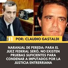El Juez Federal Pablo Serò, con asiento en la ciudad de C. del Uruguy,  acaba de fallar a favor de los concordienses Jorge Robinson y Mario  Siebzehner al NO encontrar MERITO “para
