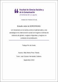 Concepto y significado de sororidad: Estudio Sobre La Sororidad Un Mecanismo En La Lucha Contra El Patriarcado Y Una Estrategia En La Intervencion Social Con Mujeres Victimas De Violencia De Genero Mujeres Migrantes Y Mujeres En Contextos