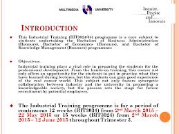 Industrial training shall be carried out alongside routine academic programmes or at the end of each academic year for a period not less than six (6) weeks and not exceeding twelve (12) weeks. Industrial Training Registration Ppt Video Online Download