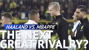 Maybe you would like to learn more about one of these? Haaland Mbappe The Next Great Rivalry As Com